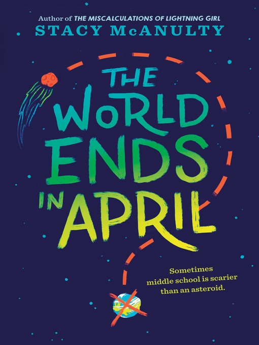 Title details for The World Ends in April by Stacy McAnulty - Available